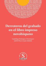 Derroteros del grabado en el libro impreso novohispano
