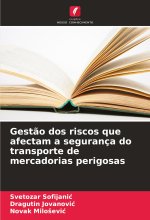 Gest?o dos riscos que afectam a segurança do transporte de mercadorias perigosas