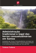 Administraç?o tradicional e legal das terras consuetudinárias em Samoa