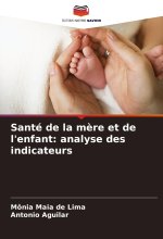 Santé de la m?re et de l'enfant: analyse des indicateurs