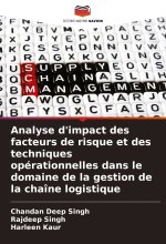 Analyse d'impact des facteurs de risque et des techniques opérationnelles dans le domaine de la gestion de la chaîne logistique
