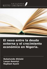 El nexo entre la deuda externa y el crecimiento económico en Nigeria.