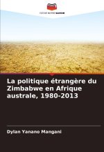La politique étrang?re du Zimbabwe en Afrique australe, 1980-2013
