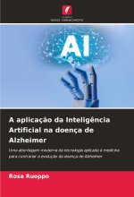 A aplicaç?o da Intelig?ncia Artificial na doença de Alzheimer