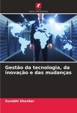 Gest?o da tecnologia, da inovaç?o e das mudanças