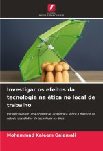 Investigar os efeitos da tecnologia na ética no local de trabalho