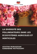 LA DIVERSITÉ DES POLLINISATEURS DANS LES ÉCOSYST?MES AGRICOLES ET HORTICOLES