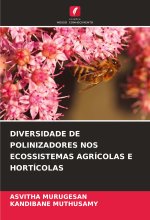 DIVERSIDADE DE POLINIZADORES NOS ECOSSISTEMAS AGRÍCOLAS E HORTÍCOLAS