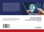 Natural Language Processing: Teaching Machines to Understand Us