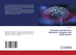 Genetics and Human Behavior: Insights and Implications