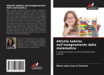 Attivit? ludiche nell'insegnamento della matematica