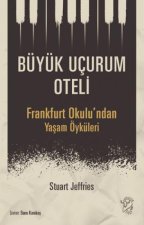 Büyük Ucurum Oteli - Frankfurt Okulundan Yasam Öyküleri