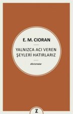 Yalnizca Aci Veren Seyleri Hatirlariz