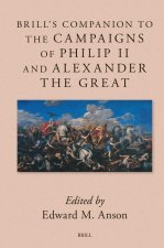 Brill's Companion to the Campaigns of Philip II and Alexander the Great