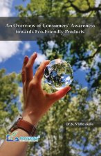 An Overview of Consumers' Awareness towards Eco-Friendly Products