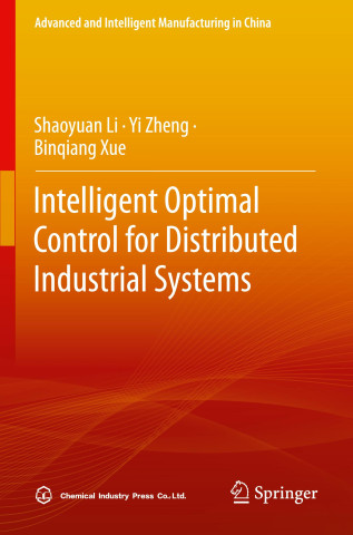 Intelligent Optimal Control for Distributed Industrial Systems (Binqiang Xue,Yi Zheng)()