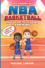 History of NBA Basketball That Nobody Talks About for Kids  With Unbelievable Inspiring Stories & Forgotten Stats