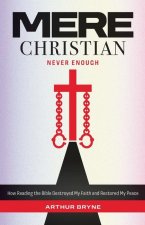Mere Christian, Never Enough