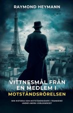 Vittnesm?l fr?n en medlem i motst?ndsrörelsen