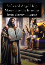 Sofia and Angel Help Moses Free the Israelites from Slavery in Egypt