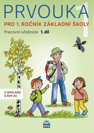 Prvouka pro 1.ročník základní školy - Pracovní učebnice 1. díl