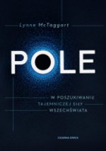 Pole. W poszukiwaniu tajemniczej siły wszechświata