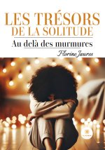 Les trésors de la solitude - Au-delà des murmures
