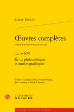 Oeuvres complètes. tome xvi - ecrits philosophiques et autobiographiques