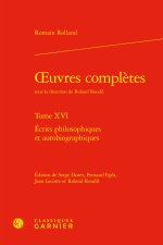Oeuvres complètes. tome xvi - ecrits philosophiques et autobiographiques