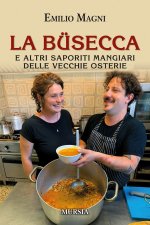 büsecca. E altri saporiti mangiari delle vecchie osterie
