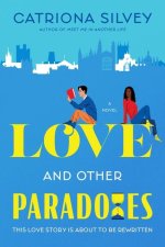 LOVE & OTHER PARADOXES
