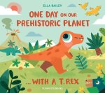 ONE DAY ON OUR PREHISTORIC PLANET
