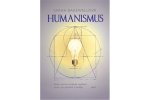 Humanismus - Sedm set let svobody myšlení, touhy po poznání a naděje