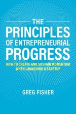 The Principles of Entrepreneurial Progress