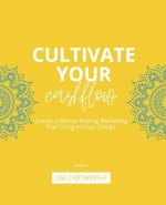 Cultivate Your Cashflow