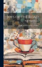 Joys of the Road: A Little Anthology in Praise of Walking