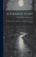 A Strange Story; The Haunted and the Haunters, or, The House and the Brain; Zanoni