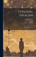 Personal Idealism: Philosophical Essays