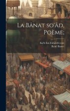 La bânat so'âd, po?me;