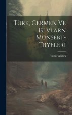 Türk, Cermen ve Islvlar? münsebt- tryeleri