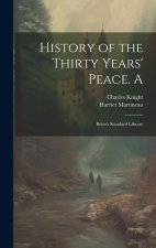 History of the Thirty Years' Peace. A: Bohn's Standard Library