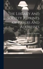 The Library And Society Reprints Of Papers And Addresses