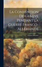 La Convention De Gen?ve Pendant La Guerre Franco-Allemande