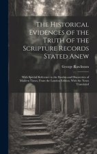 The Historical Evidences of the Truth of the Scripture Records Stated Anew: With Special Reference to the Doubts and Discoveries of Modern Times, From