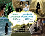 Who Could We Be in the Bible Volume 1 - ?Quiénes podríamos ser en la Biblia?