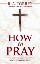 How to Pray and How to Study the Bible for Greatest Profit