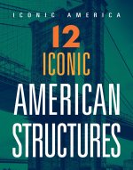 12 Iconic American Structures