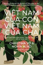 Việt Nam Của Con, Việt Nam Của Cha (My Vietnam, Your Vietnam: Vietnamese Edition)