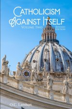 Catholicism Against Itself