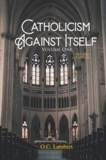 Catholicism Against Itself